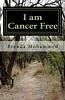 Click image for larger version

Name:	I_am_Cancer_Free_Cover_for_Kindle.jpg
Views:	1480
Size:	5.3 KB
ID:	202